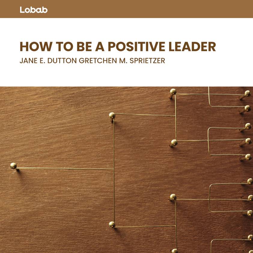 How to Be a Positive Leader