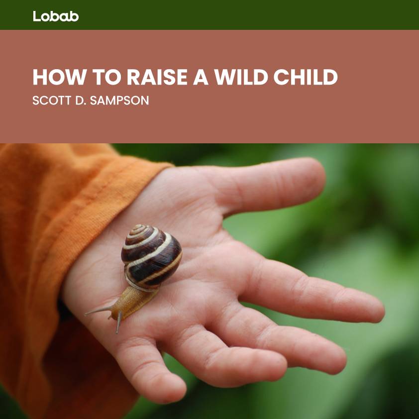 How to Raise a Wild Child