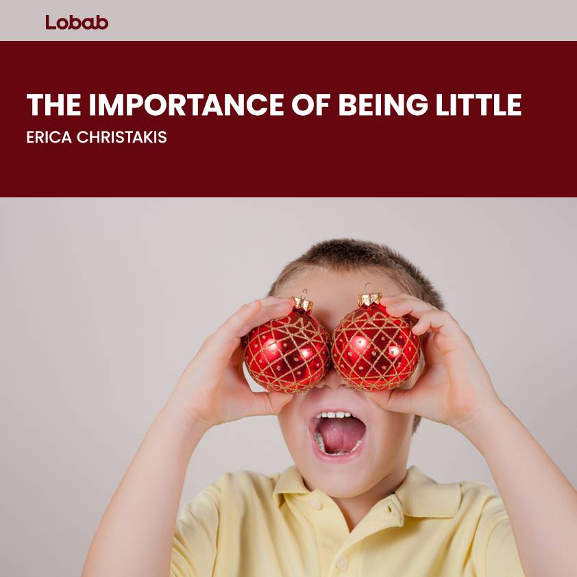 The Importance of Being Little